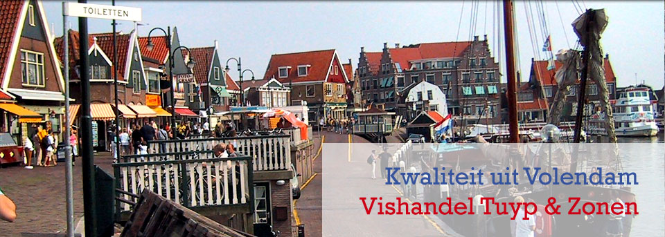 Kwaliteit uit Volendam - Vishandel Tuyp en zonen
